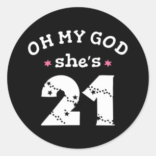 Sticker Rond Oh mon dieu, elle a 21 ans