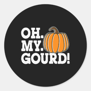 Sticker Rond Oh My Gourd Funny Thanksgiving Matching Automne Po