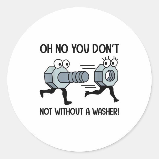 Sticker Rond Oh No You Do Not Not Without A Washer Funny Appare (Devant)