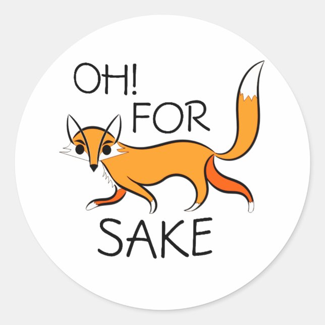 STICKER ROND OH POUR FOX SAKE ! (Devant)