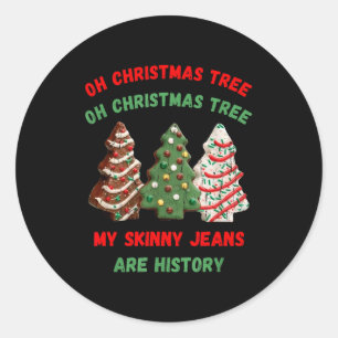 Sticker Rond Oh Sapin de Noël Mon Jean Skinny Est de l'Histoire