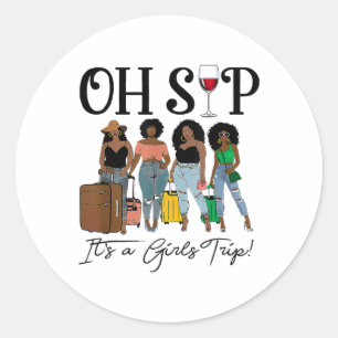 Sticker Rond Oh, Sip It's A Girl Trip Fun Wine Party Black Wome