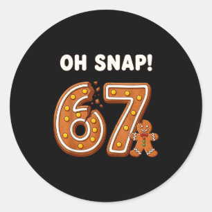 Sticker Rond Oh Snap 67 Six Seven Mème Homme en pain d'épice Dr