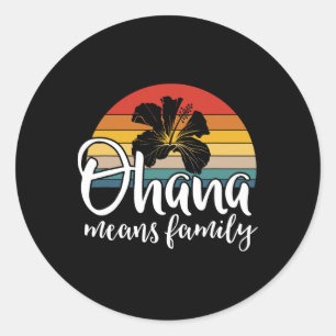 Sticker Rond Ohana Signifie Hibiscus Familial Rétro Hawaii Été