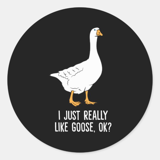 Sticker Rond Oie J'Aime Vraiment Les Oiseaux D'Oie (Devant)