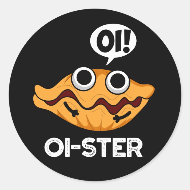 Sticker Rond Oister Funny Animal Oyster Pun Dark BG (Devant)