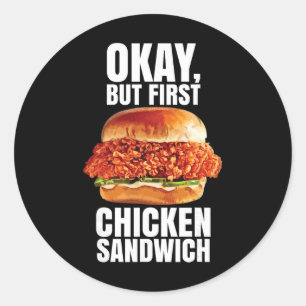 Sticker Rond Ok Mais D'abord Sandwich Au Poulet Épicé Nashville
