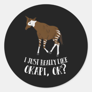 Sticker Rond Okapi J'Aime Vraiment Okapi Ok Okapi