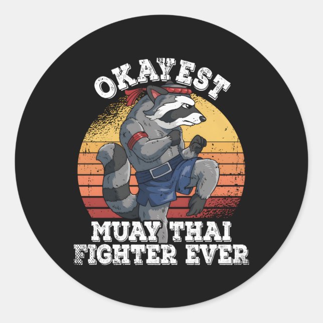 Sticker Rond Okayest Muay Thai Fighter Ever Muay Thai (Devant)