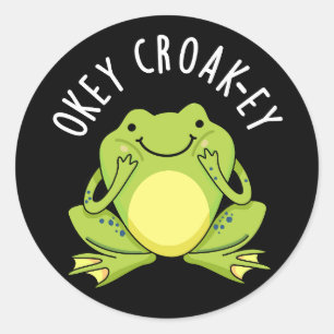 Sticker Rond Okey Croak ey Funny Frog Pun Dark BG