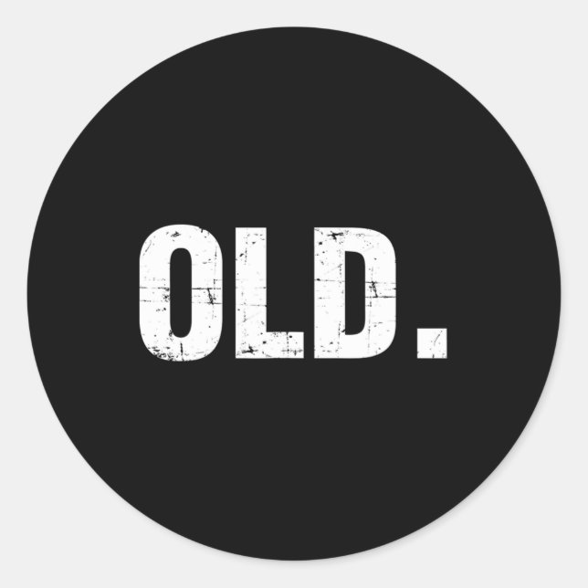 Sticker Rond Old Fun 40th 50th 60th 70th Birthday Gag partie ca (Devant)