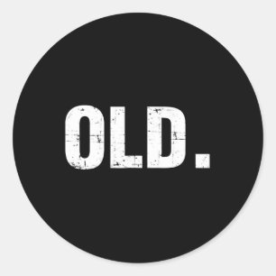 Sticker Rond Old Fun 40th 50th 60th 70th Birthday Gag partie ca