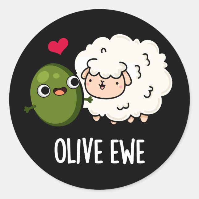 Sticker Rond Olive Ewe drôle Amour Pun Dark BG (Devant)