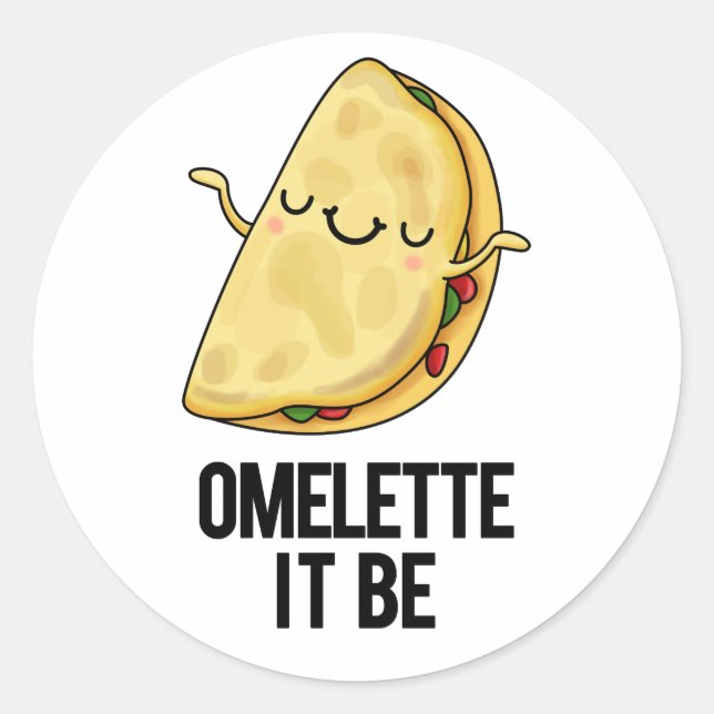 Sticker Rond Ome-lette It Be Funny Omelet Pun (Devant)