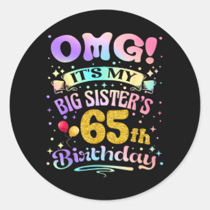 Sticker Rond Omg 65e anniversaire de ma grande sœur Joyeux 65 a