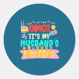 Sticker Rond Omg c'est l'anniversaire de mon mari heureux moi v