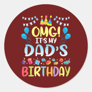 Sticker Rond OMG C'est l'anniversaire de mon père, heureux pour