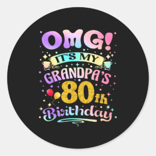 Sticker Rond Omg C'est l'anniversaire des 80 ans de mon grand-p