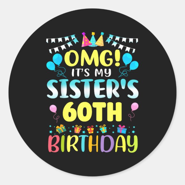 Sticker Rond Omg C'est Les 60 Ans De Ma Soeur Douce 60 Ans (Devant)