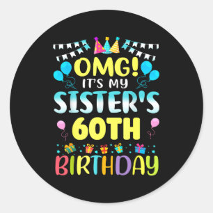 Sticker Rond Omg C'est les 60 ans de ma sœur Douce 60 ans