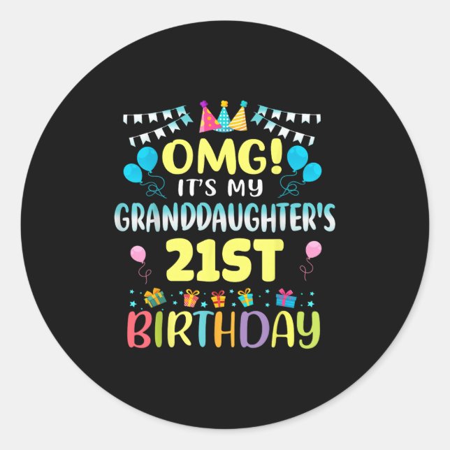 Sticker Rond Omg Its My Granddaughters 21st Birthday Sweet 21 Y (Devant)