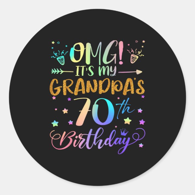 Sticker Rond Omg Its My Grandpas 70th Birthday Sweet 70 Years O (Devant)