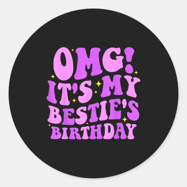 Sticker Rond Omg It's My Ie's Birthday Funny Friend Birthday  (Devant)