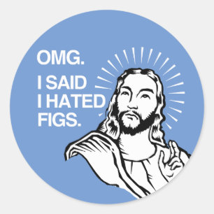Sticker Rond OMG J'ai dit que je détestais les Figs