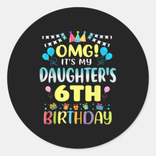 Sticker Rond Omg Ses Mes Filles 6e Anniversaire Doux 6 Ans Ol