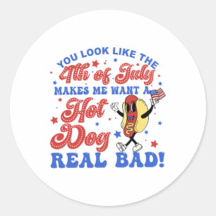 Sticker Rond On Dirait Que Le 4 juillet Me Fait Vouloir Hotdog