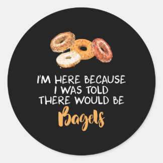 Sticker Rond On M'A Dit Qu'Il Y Aurait Bagels Bagel National Ba