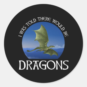 Sticker Rond On m'a dit qu'il y aurait des dragons