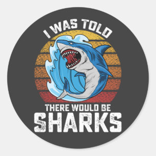 Sticker Rond On M'A Dit Qu'Il Y Aurait Des Requins