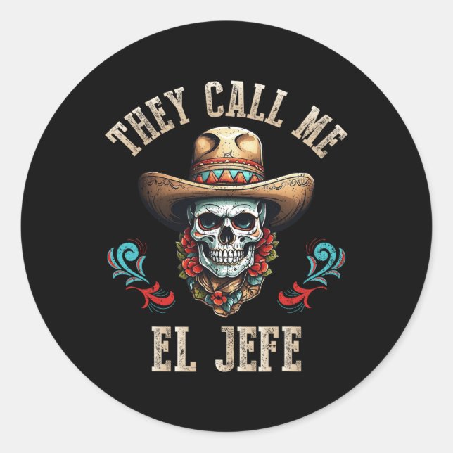 Sticker Rond On M'Appelle El Jefe Funny Crâne Mexicain Cinco De (Devant)