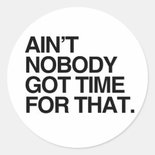 Sticker Rond ON N'A PAS DE TEMPS POUR ÇA -.png