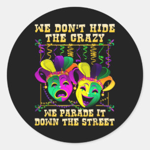Sticker Rond On ne cache pas la folie on la défend Mardi Gras T