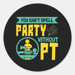 Sticker Rond On ne peut pas épeler la fête sans PT de thérapie
