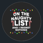Sticker Rond On The Naughty List And I Regret Nothing Christmas<br><div class="desc">Sur La Liste Coquine Et Je Regrette Rien De Fun Noël</div>
