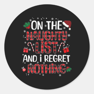 Sticker Rond On The Naughty List And I Regret Nothing Christmas