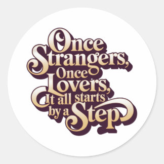 Sticker Rond Once Strangers Lovers Step Quote 