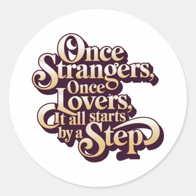 Sticker Rond Once Strangers Lovers Step Quote  (Devant)