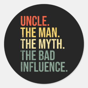 Sticker Rond Oncle L'Homme Le Mythe La Mauvaise Influence Meill