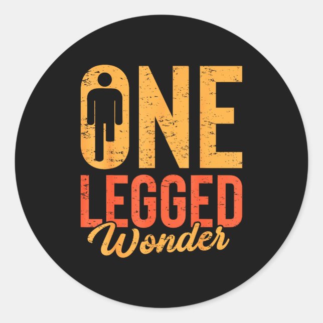 Sticker Rond One Legged Wonder Funny Leg Amputee Prosthetic Han (Devant)