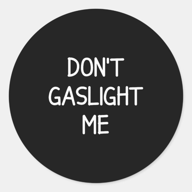 Sticker Rond One-liners, Narcissist Sayings, Quotes Don't Gasli (Devant)