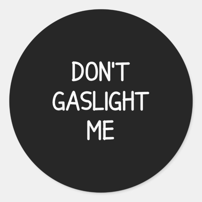 Sticker Rond One-liners, Narcissist Sayings, Quotes Don't Gasli (Devant)