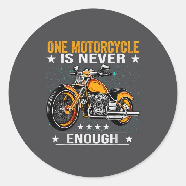 Sticker Rond One Motorcycle Is Never Enough - Funny Biker Quote (Devant)