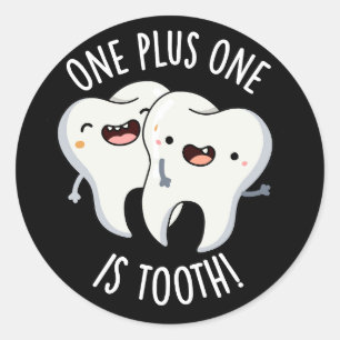 Sticker Rond One Plus One Est Drôle Dentelle Tooth Pun Dentaire
