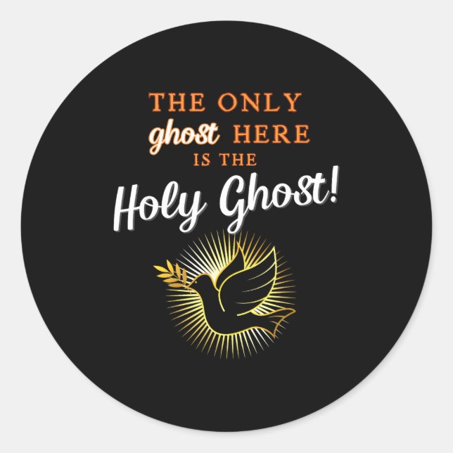 Sticker Rond Only The Holy Ghost - Funny Anti Halloween Christi (Devant)