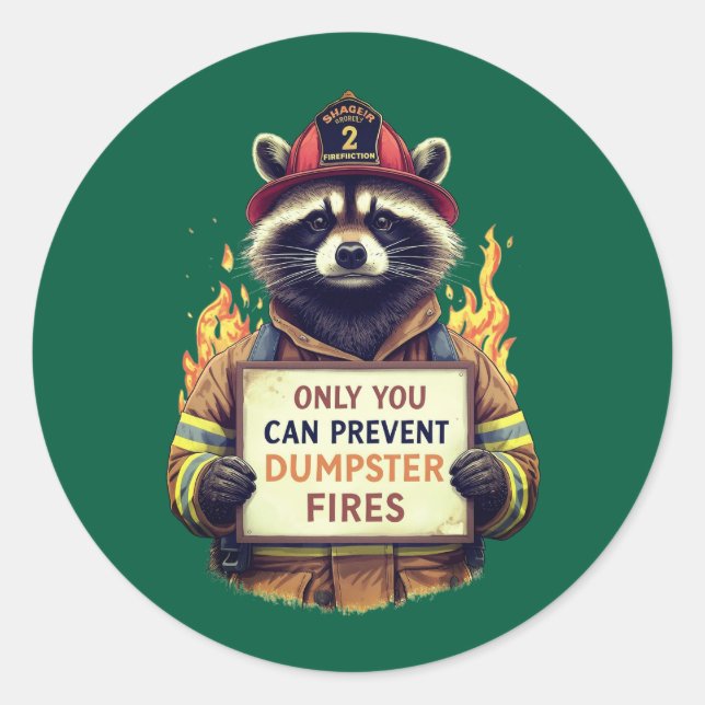 Sticker Rond Only You Can Prevent Dumpster Fires (Devant)