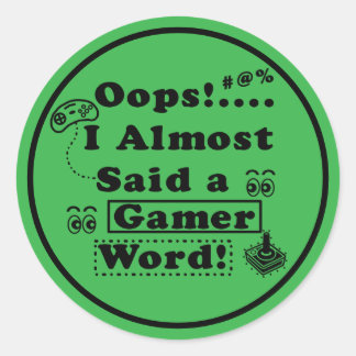 Sticker Rond Oops i almost said a gamer word
